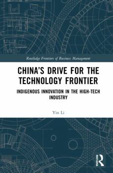 Paperback China's Drive for the Technology Frontier: Indigenous Innovation in the High-Tech Industry Book