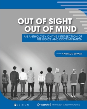 Paperback Out of Sight, Out of Mind: An Anthology on the Intersection of Prejudice and Discrimination Book