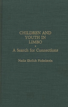 Hardcover Children and Youth in Limbo: A Search for Connections Book