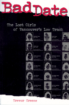 Paperback Bad Date: The Lost Girls of Vancouver's Low Track Book