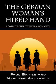 Paperback The German Woman's Hired Hand: A 20th Century Western Romance Book