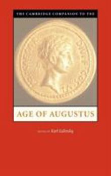 The Cambridge Companion to the Age of Augustus (Cambridge Companions to the Ancient World) - Book  of the Cambridge Companions to the Ancient World