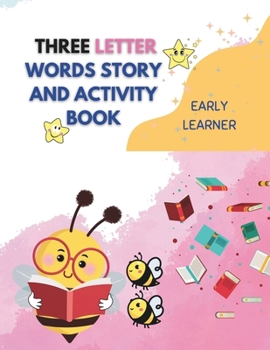 Paperback Three Letter Words Story and Activity Book: With Extra Practices Pages Book