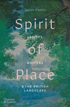 Hardcover Spirit of Place: Artists, Writers & the British Landscape Book