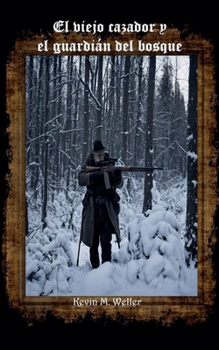 Paperback El viejo cazador y el guardián del bosque [Spanish] Book
