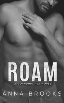 Roam - Book #5 of the Guarding Her