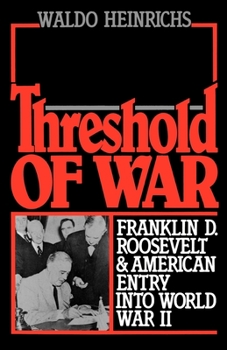 Paperback Threshold of War: Franklin D. Roosevelt and American Entry Into World War II Book