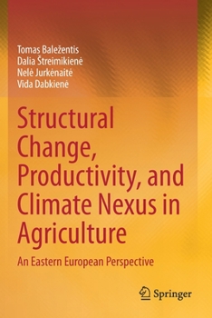 Paperback Structural Change, Productivity, and Climate Nexus in Agriculture: An Eastern European Perspective Book