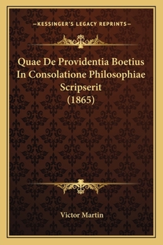 Paperback Quae De Providentia Boetius In Consolatione Philosophiae Scripserit (1865) [Latin] Book