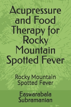 Paperback Acupressure and Food Therapy for Rocky Mountain Spotted Fever: Rocky Mountain Spotted Fever Book