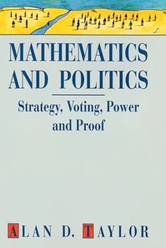 Paperback Mathematics and Politics: Strategy, Voting, Power and Proof Book