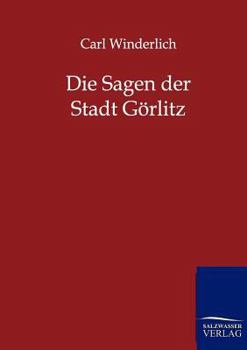 Paperback Die Sagen der Stadt Görlitz [German] Book