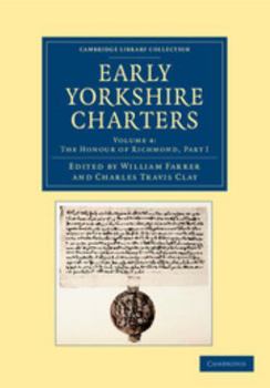 Paperback Early Yorkshire Charters: Volume 4, the Honour of Richmond, Part I Book