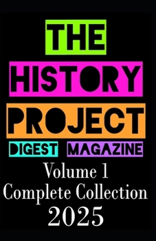 Paperback The History Project Digest Magazine: 2025 Full Magazine Set Bundle Book
