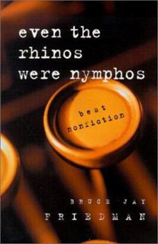 Hardcover Even the Rhinos Were Nymphos: Best Nonfiction Book