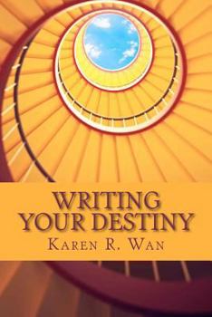 Paperback Writing Your Destiny: Simple Writing Practices for Transforming Your Life and Your World Book