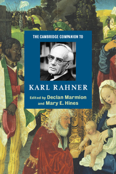The Cambridge Companion to Karl Rahner - Book  of the Cambridge Companions to Religion