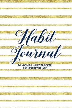 Habit Journal: Custom 36 Monthly Habit Tracker + Monthly Recaps to Track your Progress, Gold Foil and White Stripes
