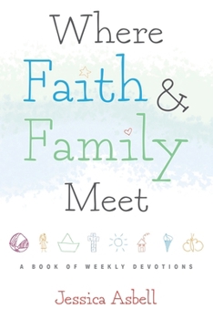 Paperback Where Faith and Family Meet: A Book of Weekly Devotions Book