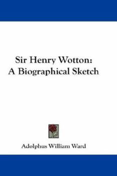 Paperback Sir Henry Wotton: A Biographical Sketch Book