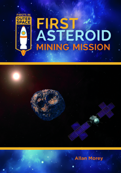 Hardcover First Asteroid Mining Mission Book