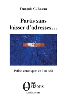 Paperback Partis sans laisser d'adresses...: Petites chroniques de l'au-delà [French] Book