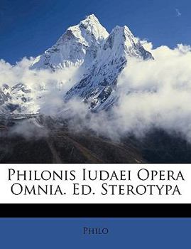 Paperback Philonis Iudaei Opera Omnia. Ed. Sterotypa [Italian] Book