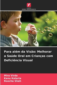 Para além da Visão: Melhorar a Saúde Oral em Crianças com Deficiência Visual (Portuguese Edition)