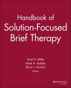 Handbook of Solution-Focused Brief Therapy (Jossey-Bass Psychology)