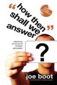 Paperback How Then Shall We Answer: Overcoming Objections to the Christian Faith Book