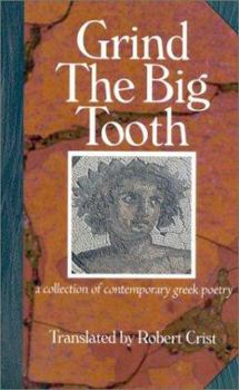 Paperback Grind the Big Tooth: A Collection of Contemporary Greek Poetry Book