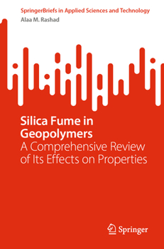 Paperback Silica Fume in Geopolymers: A Comprehensive Review of Its Effects on Properties Book