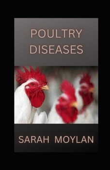 Poultry Diseases: Causes, symptoms and treatment