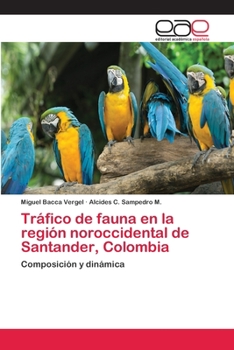 Paperback Tráfico de fauna en la región noroccidental de Santander, Colombia [Spanish] Book