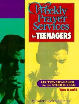 Paperback Weekly Prayer Services for Teenagers: Lectionary-Based for the School Year, Years A & B Book