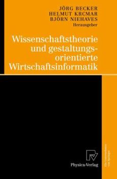 Paperback Wissenschaftstheorie Und Gestaltungsorientierte Wirtschaftsinformatik [German] Book