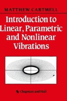 Hardcover Introduction to Linear, Parametric and Non-Linear Vibrations Book