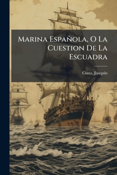 Paperback Marina Española, O La Cuestion De La Escuadra [Spanish] Book