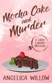 Paperback Mocha Cake and Murder: A Libby Landry Mystery Book