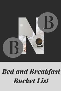 Paperback Bed and Breakfast Bucket List: Novelty Bucket List Themed Notebook Book