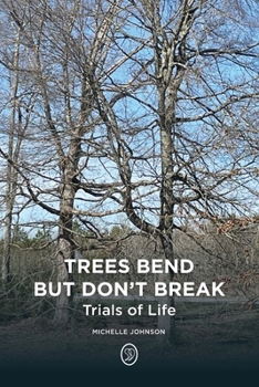 Paperback Trees Bend but Don't Break: Trials of Life Book