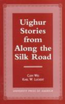 Paperback Uighur Stories from Along the Silk Road Book