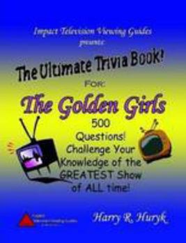 Paperback The Golden Girls - The Ultimate Trivia Book