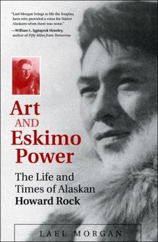 Paperback Art and Eskimo Power: The Life and Times of Alaskan Howard Rock Book