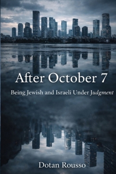 Paperback After October 7th - Being Jewish and Israeli Under Judgment Book