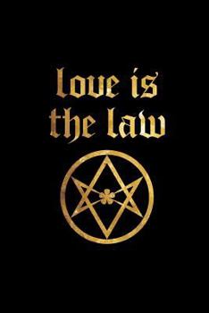 Paperback Love is the Law: Thelema Unicursal Hexagram - Black and Gold - College Ruled Lined Pages Book