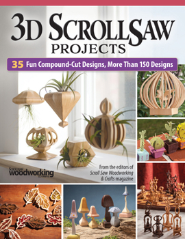 Paperback 3D Scroll Saw Projects: 35 Fun Compound-Cut Designs, More Than 150 Patterns Book