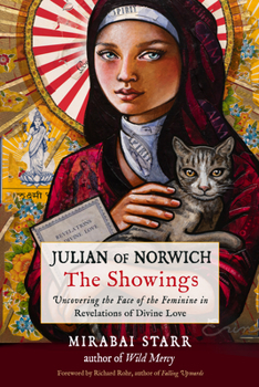 Paperback Julian of Norwich: The Showings: Uncovering the Face of the Feminine in Revelations of Divine Love Book