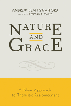 Nature and Grace: A New Approach to Thomistic Ressourcement - Book  of the Thomistic Ressourcement Series