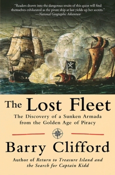 Paperback The Lost Fleet: The Discovery of a Sunken Armada from the Golden Age of Piracy Book